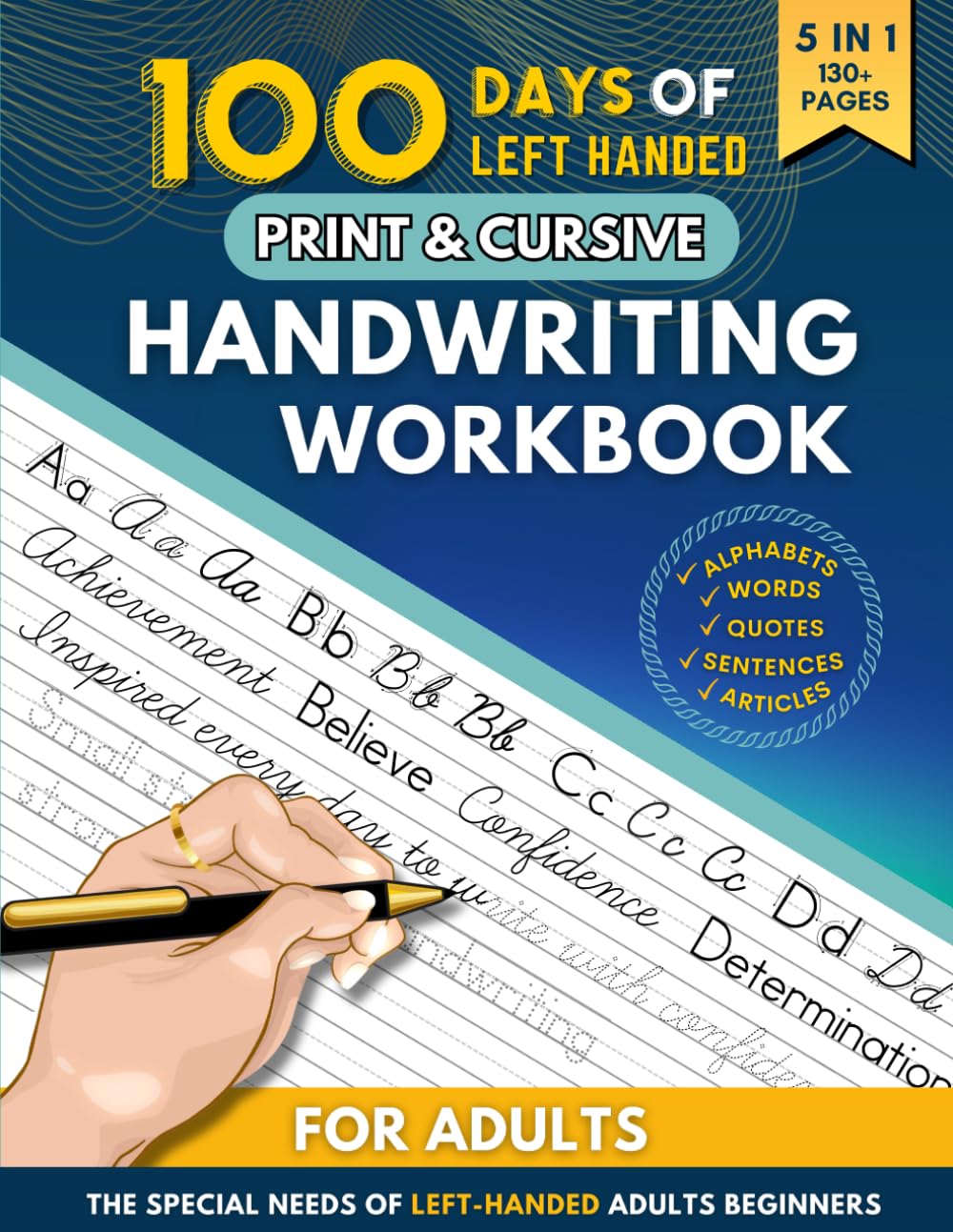 100 Days of Left-Handed Print and Cursive Handwriting Workbook for Adults: Writing Practice to Improve Penmanship with Sight Words, Motivational Quotes, and Sentences For Beginners
