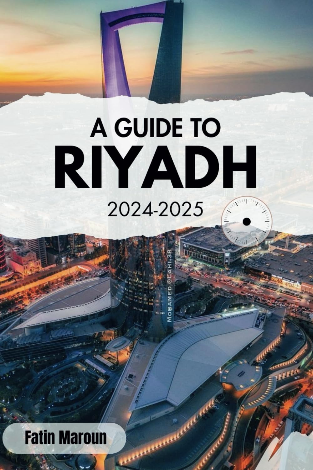 A Guide To Riyadh 2024-2025: Discover The Heart Of The Capital Of Saudi Arabia, Where Tradition Meets Modernity