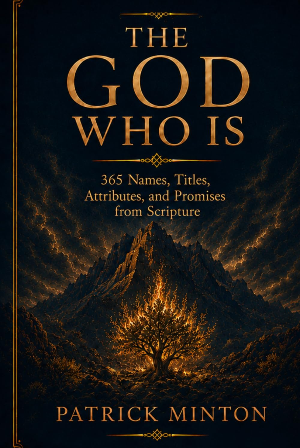 The God Who IS: 365 Names, Titles, Attributes, and Promises from Scripture
