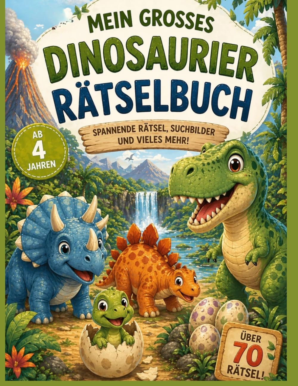Dinosaurier Rätselbuch für Kinder ab 4 Jahren: Über 70 Rätsel: Suchbilder, Labyrinthe, Ausmalspaß & Lernspiele für kleine Dino-Fans (Meine große Rätselwelt)