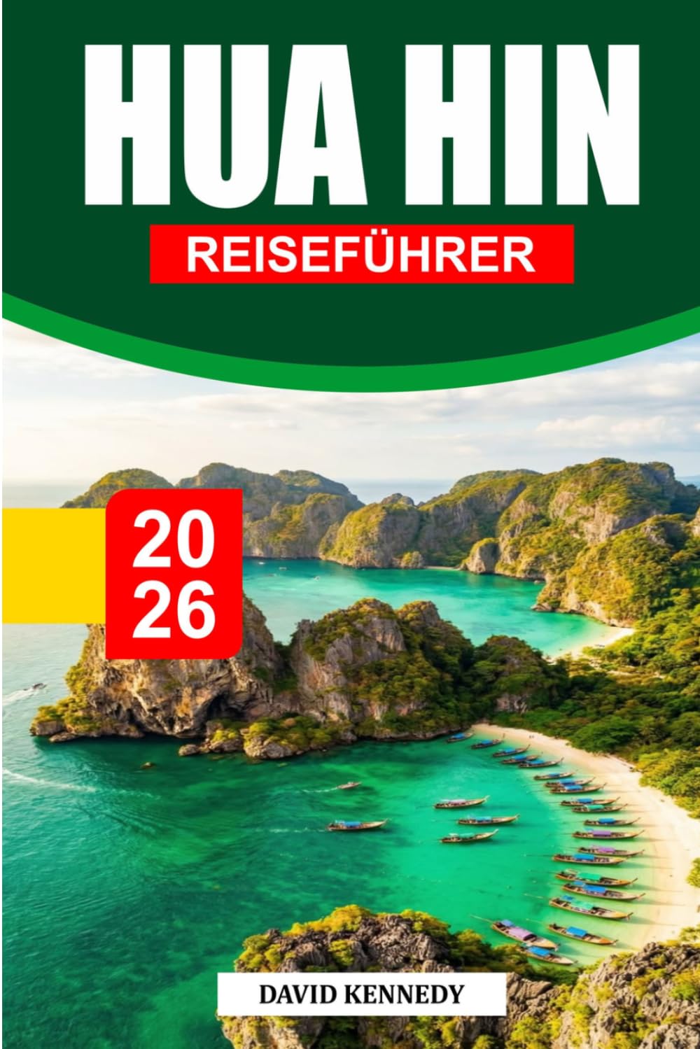 HUA HIN REISEFÜHRER 2026: Der vollständige Insider-Guide zu Stränden, Kultur, Essen, Attraktionen und versteckten Schätzen in Thailands entspanntem Coastal Escape