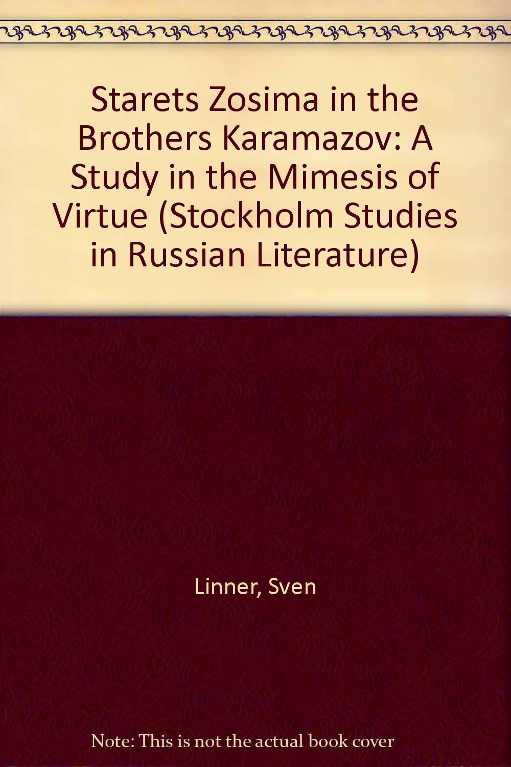 Starets Zosima in the " Brothers Karamazov " A Study in the Mimesis