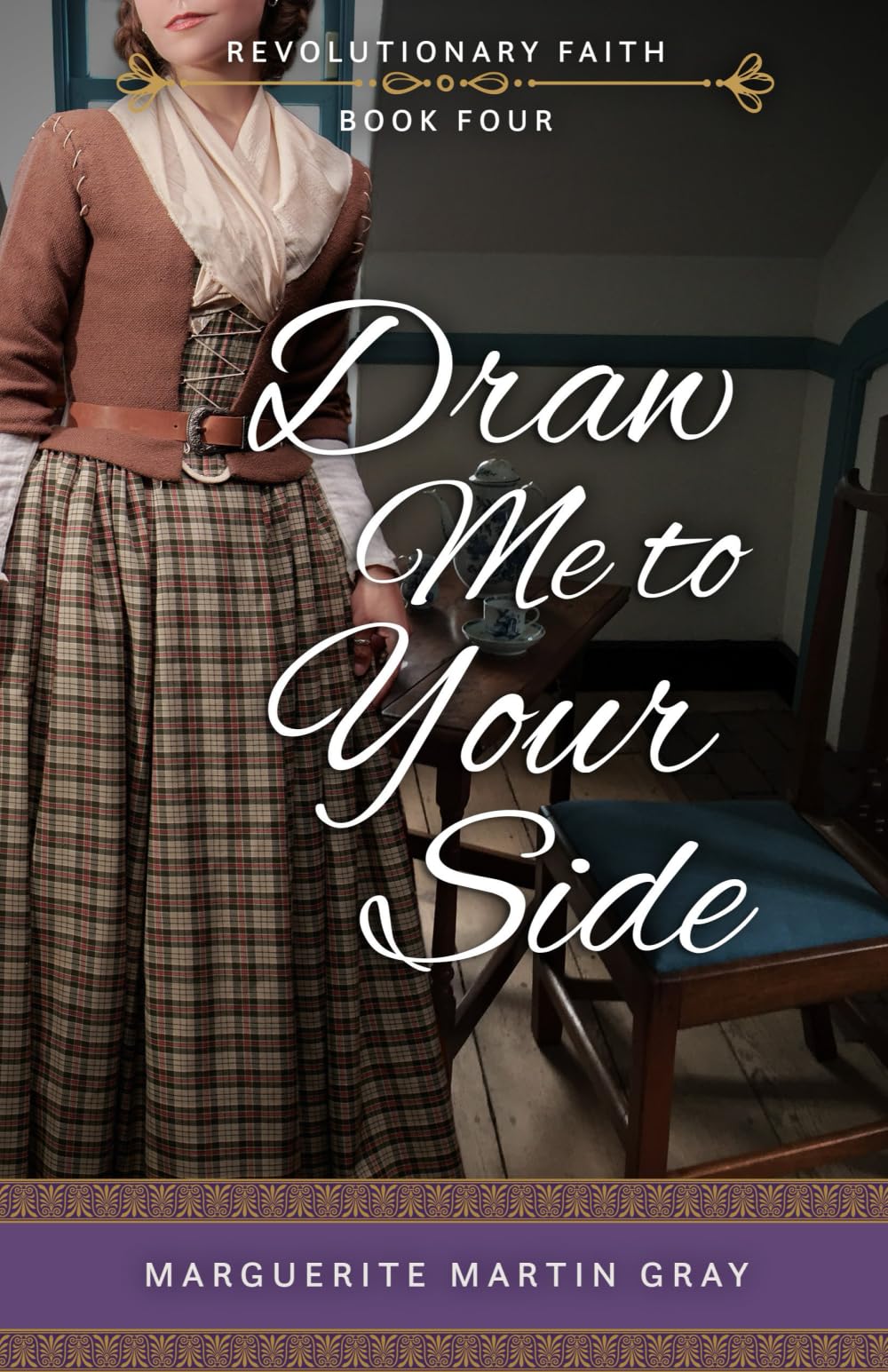 Draw Me to Your Side: Revolutionary Faith Book Four