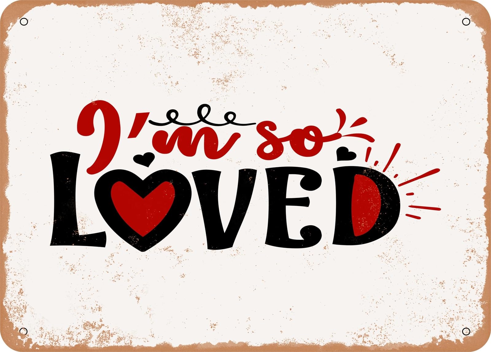 Metal Sign - I'm So Loved - Vintage Look Sign home decor