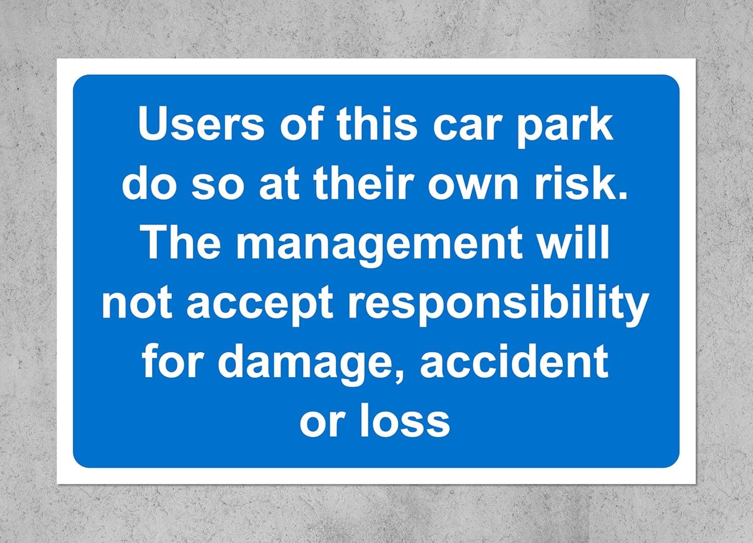 Users of This car Park do so at Their own Risk Sign - 1.2 mm Rigid Plastic Sign 400mm x 300mm Case (Pack of 5)