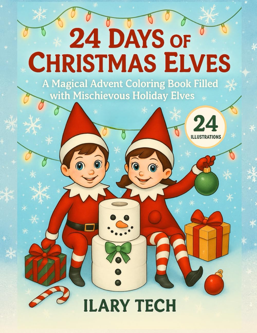 24 Days of Christmas Elves: A Magical Advent Coloring Book Filled with Mischievous Holiday Elves (Coloring Books)