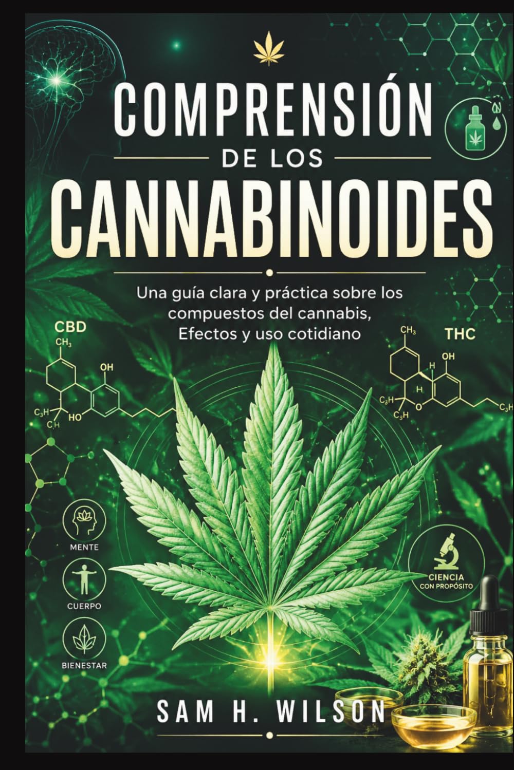 COMPRENSIÓN DE LOS CANNABINOIDES: Una guía clara y práctica sobre los compuestos del cannabis, Efectos y uso cotidiano
