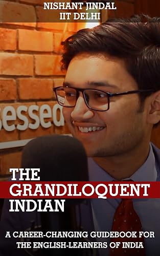 The Grandiloquent Indian: The Career-Changing Guidebook For English Learners Of India