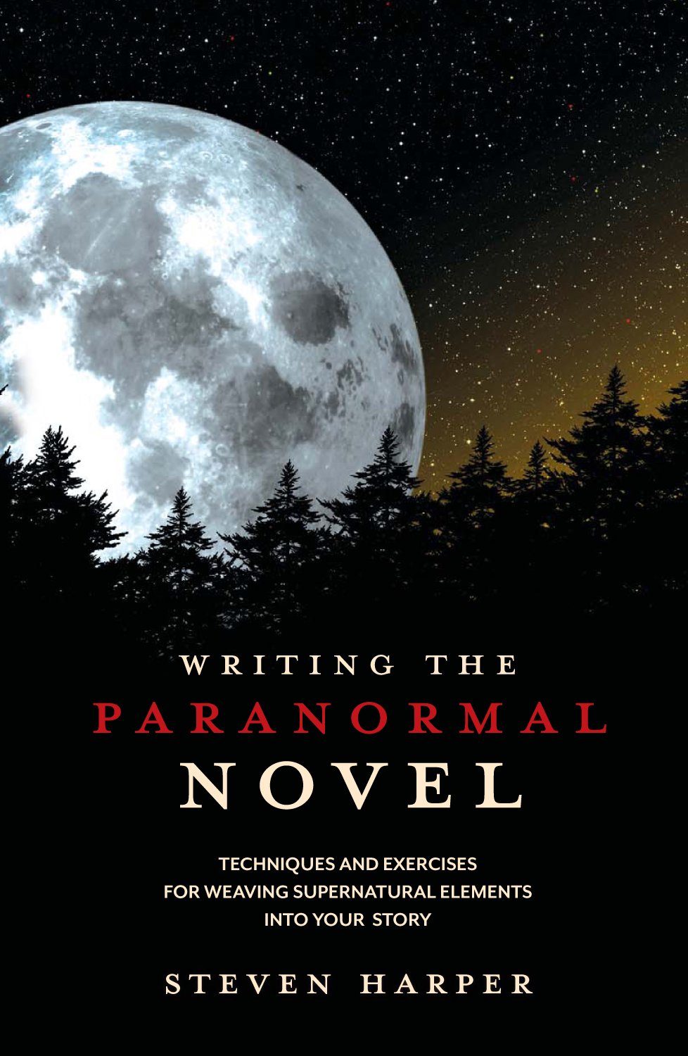 Buy Writing the Paranormal Novel: Techniques and Exercises for Weaving Supernatural Elements Into Your Story. — BookShops.in