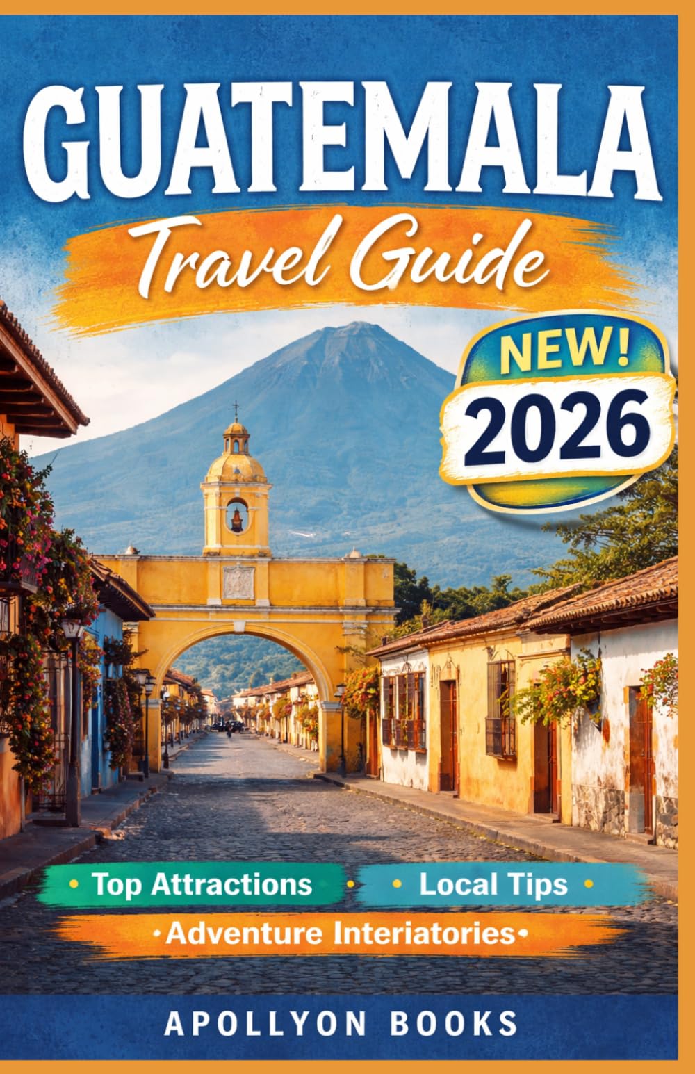 GUATEMALA Travel Guide 2026