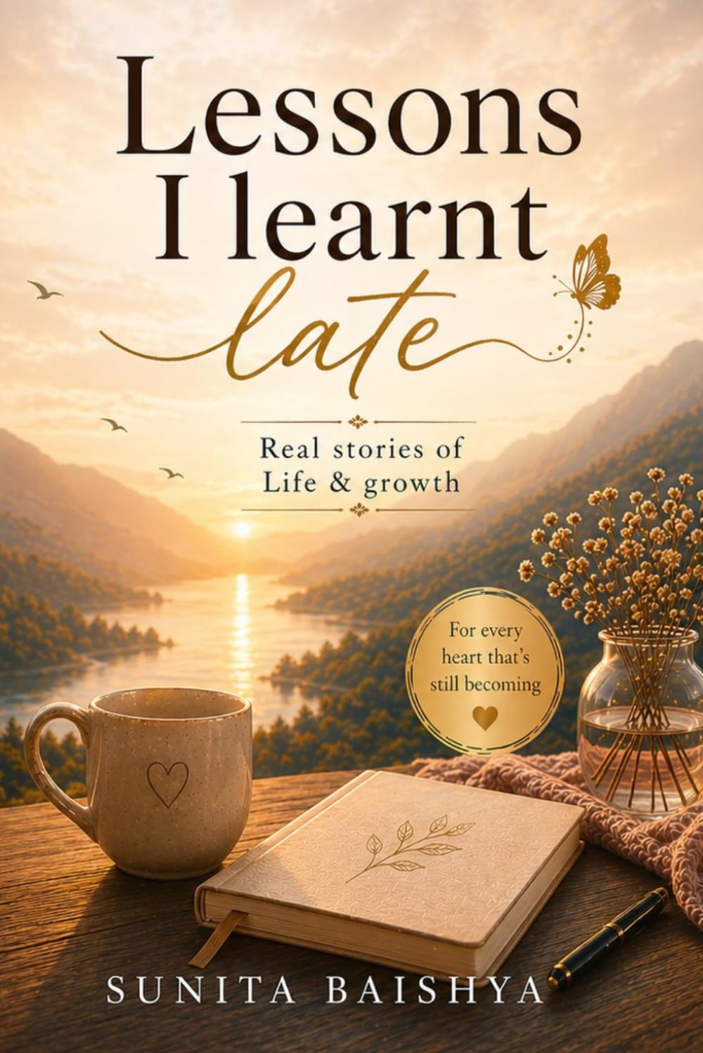 Lessons I Learned Late: Real stories of life & growth