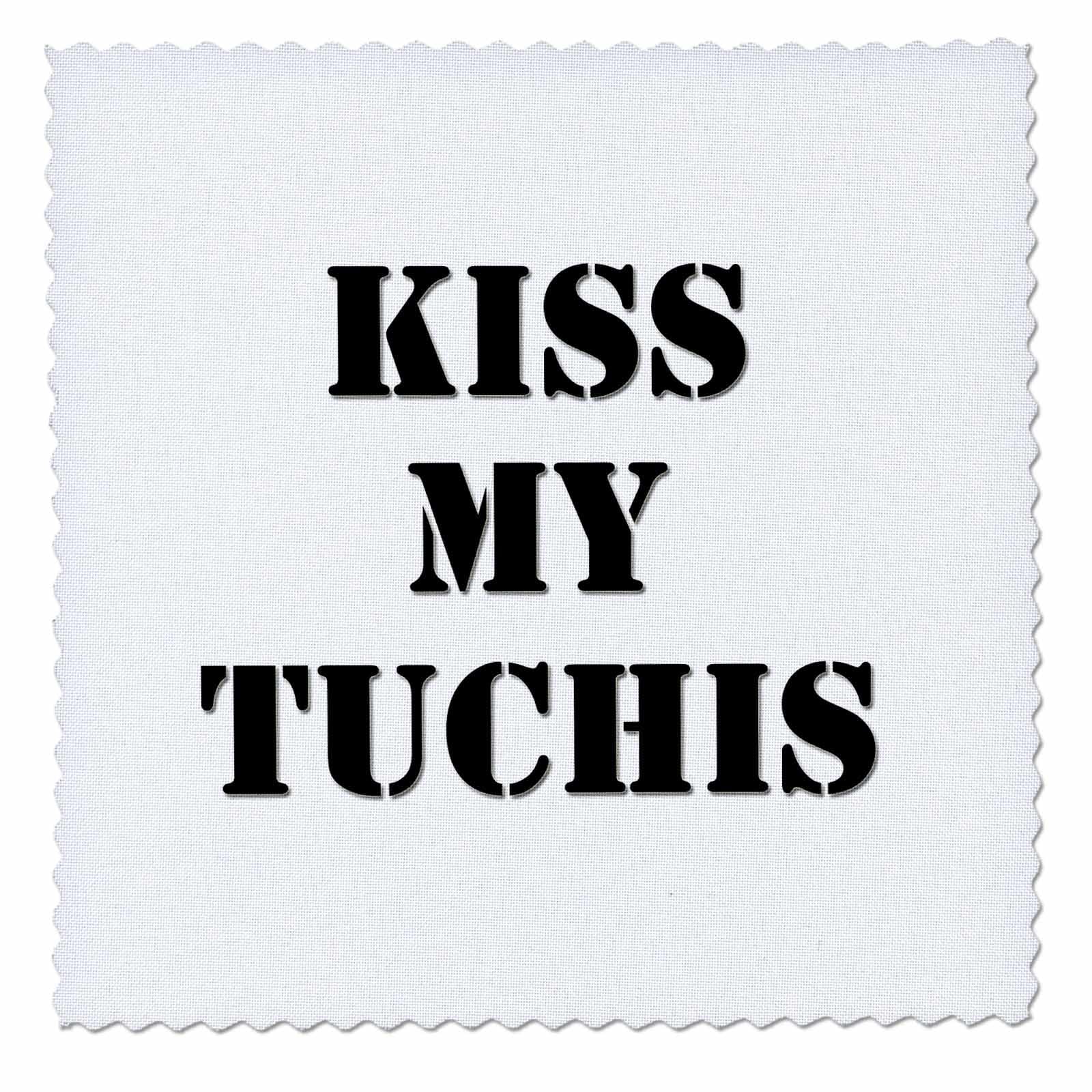 16x16 inch Quilt Square - Kiss My tuchis. Yiddish. Funny Quotes. Jewish Quotes