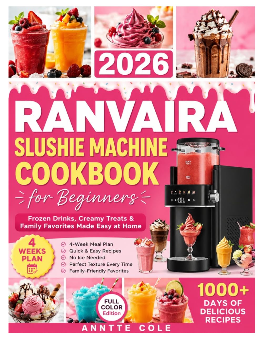 Ranvaira Slushie Machine Cookbook for Beginners: Frozen Drinks, Creamy Treats & Family Favorites Made Easy at Home