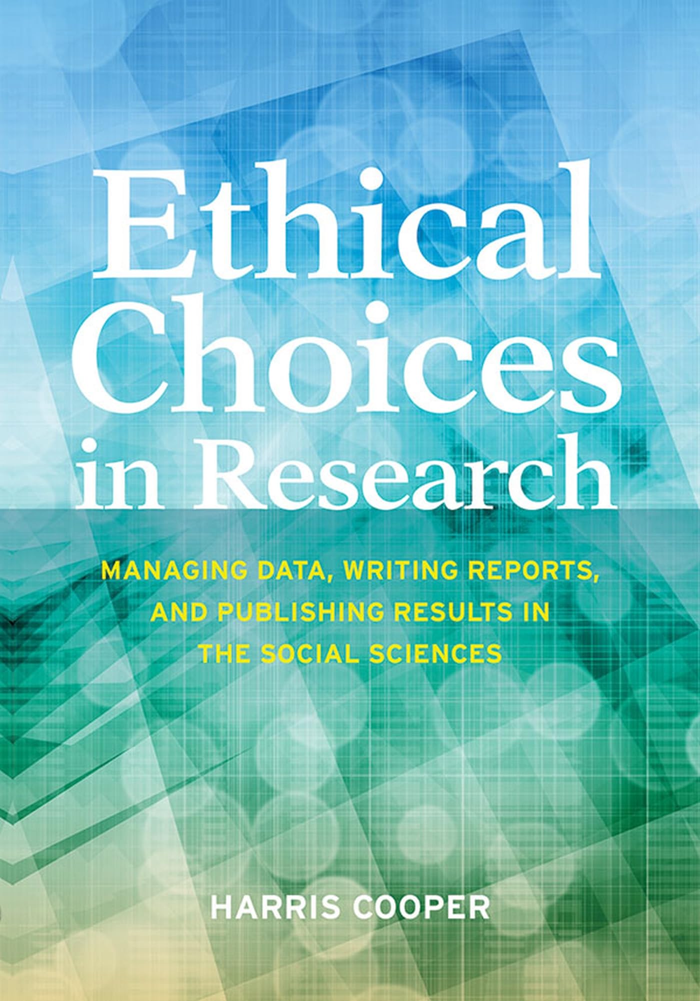 Buy Ethical Choices in Research: Managing Data, Writing Reports, and Publishing Results in the Social Sciences — BookShops.in