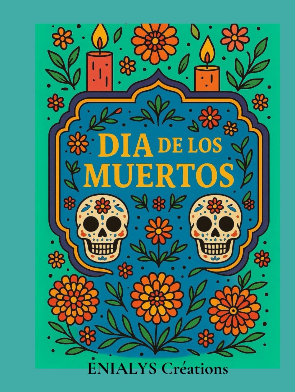 DIA DE LOS MUERTOS: Livre de coloriage anti-stress pour adultes