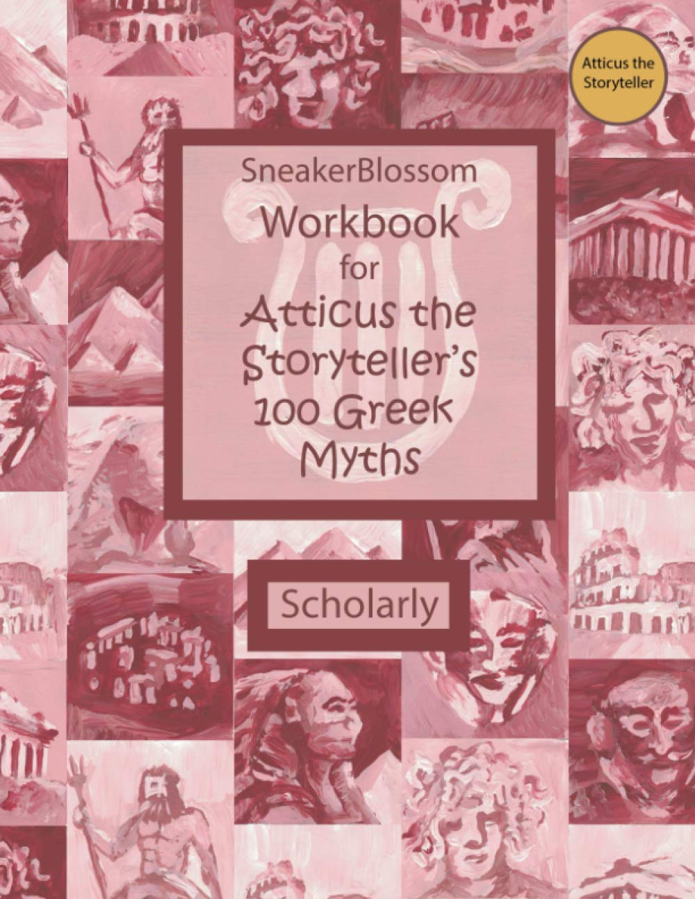 Workbook for Atticus the Storyteller's 100 Greek Myths - Scholarly Edition (SneakerBlossom Ancient History)