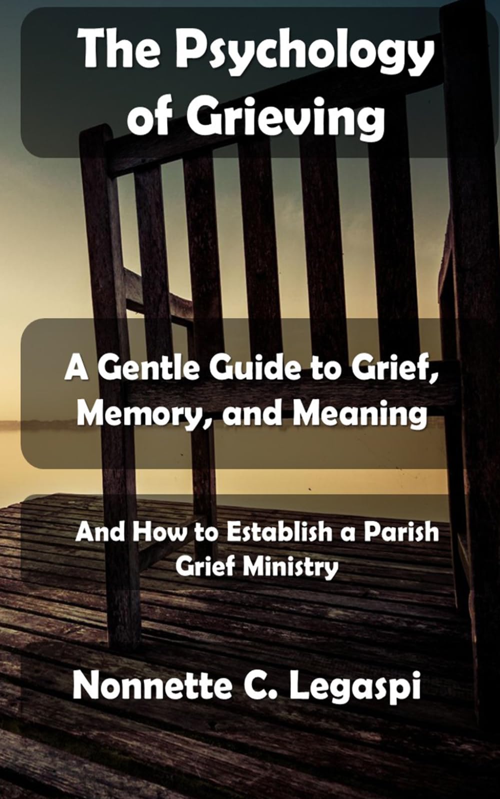 The Psychology of Grieving: A Gentle Guide to Grief, Memory, and Meaning and How to Establish a Parish Grief Ministry