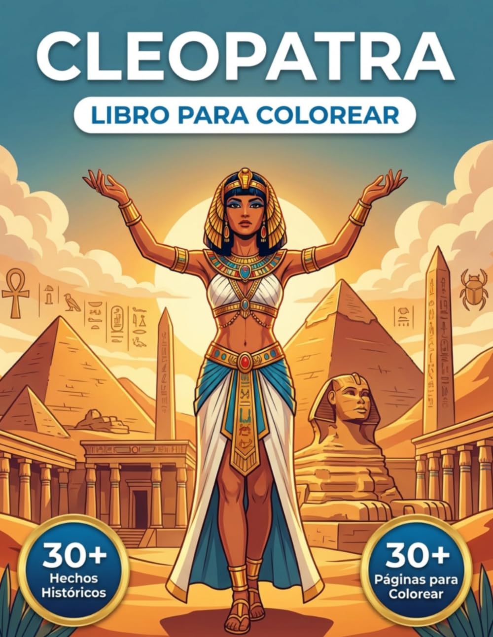 Libro de Colorear de Cleopatra: Reviva el Reino de la Serpiente y el Imperio Egipcio a través de un Relato Cronológico | Ilustraciones Realistas y Datos Históricos Precisos.