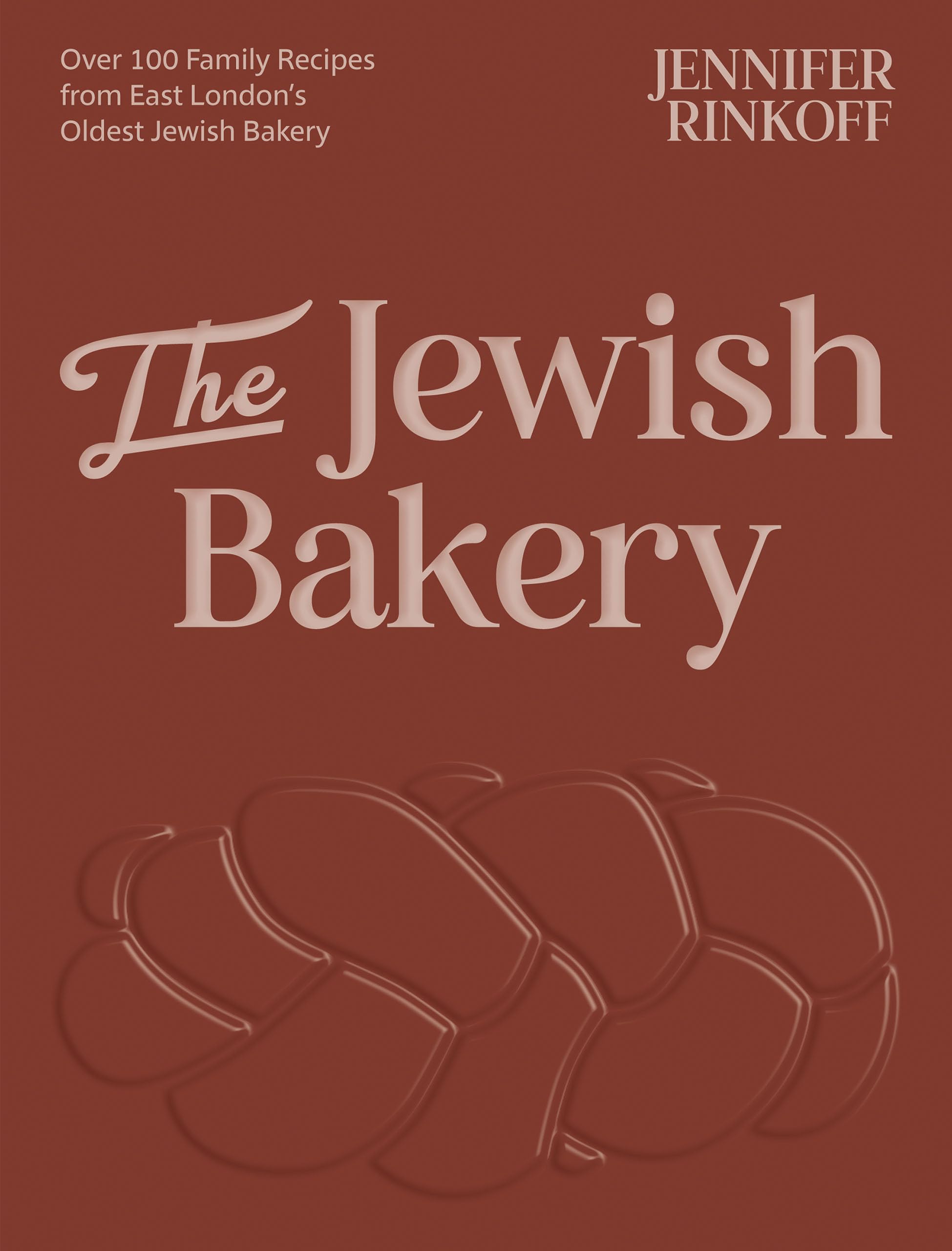 The Jewish Bakery: Over 100 Family Recipes from East London’s Oldest Jewish Bakery