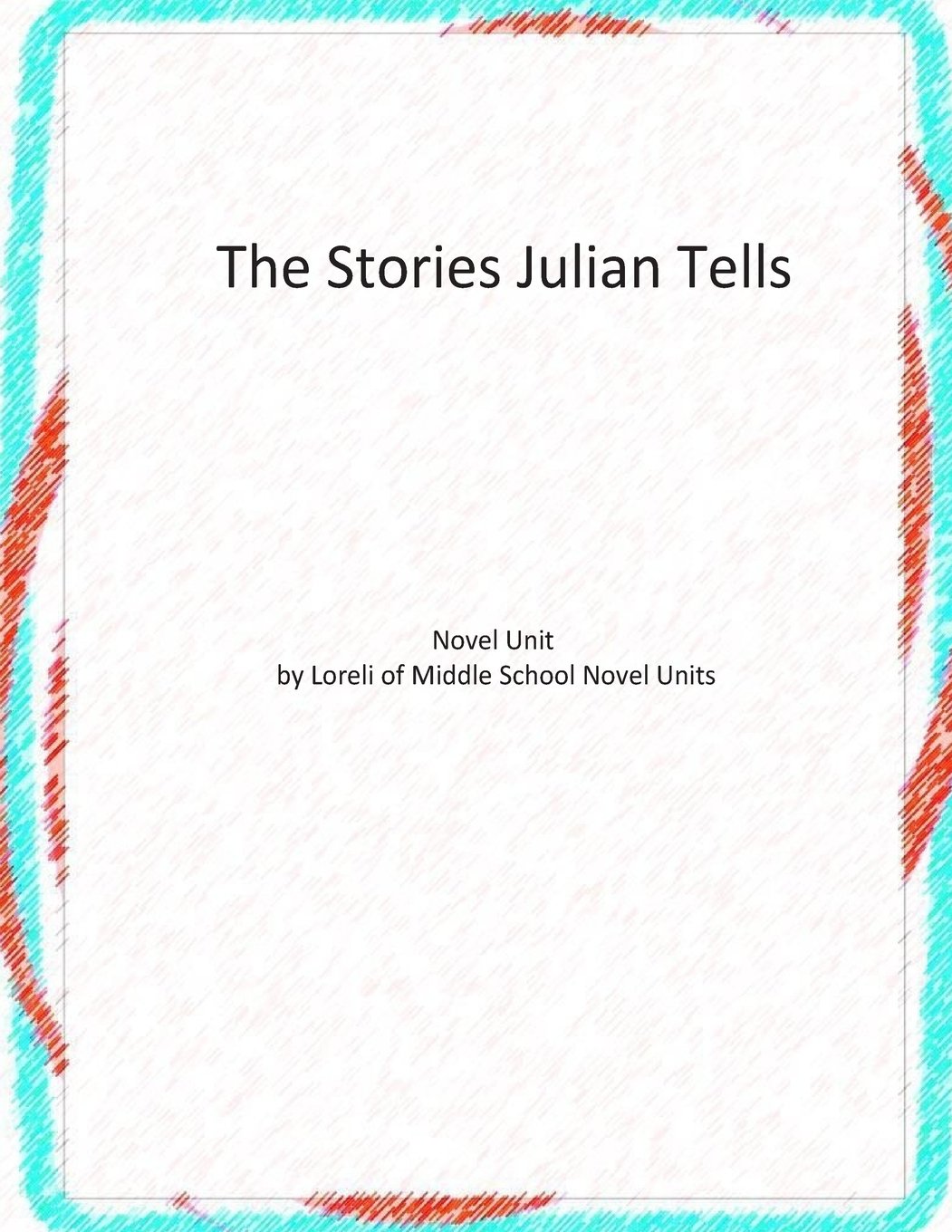The Stories Julian Tells Novel Unit 9781516818242 Novel