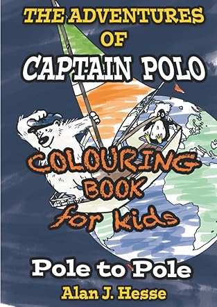 The Adventures of Captain Polo: Pole to Pole (Colouring Book Edition)