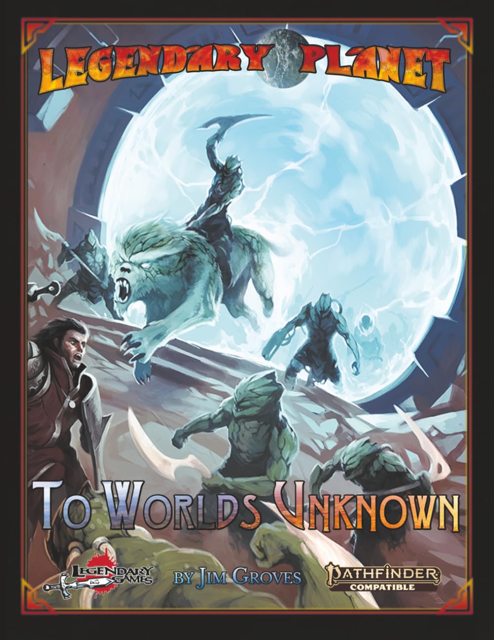 Legendary Planet: To Worlds Unknown (PF2): Pathfinder Second Edition