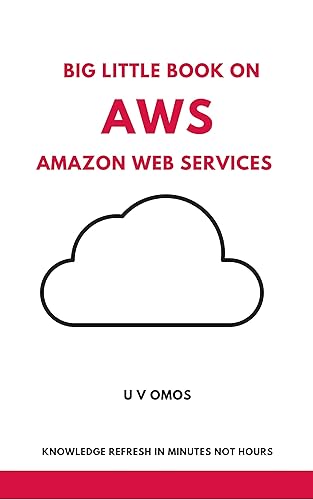 Big Little Book on AWS: Amazon Web Services Refresh In Minutes (Big Little Book Series) (English Edition)
