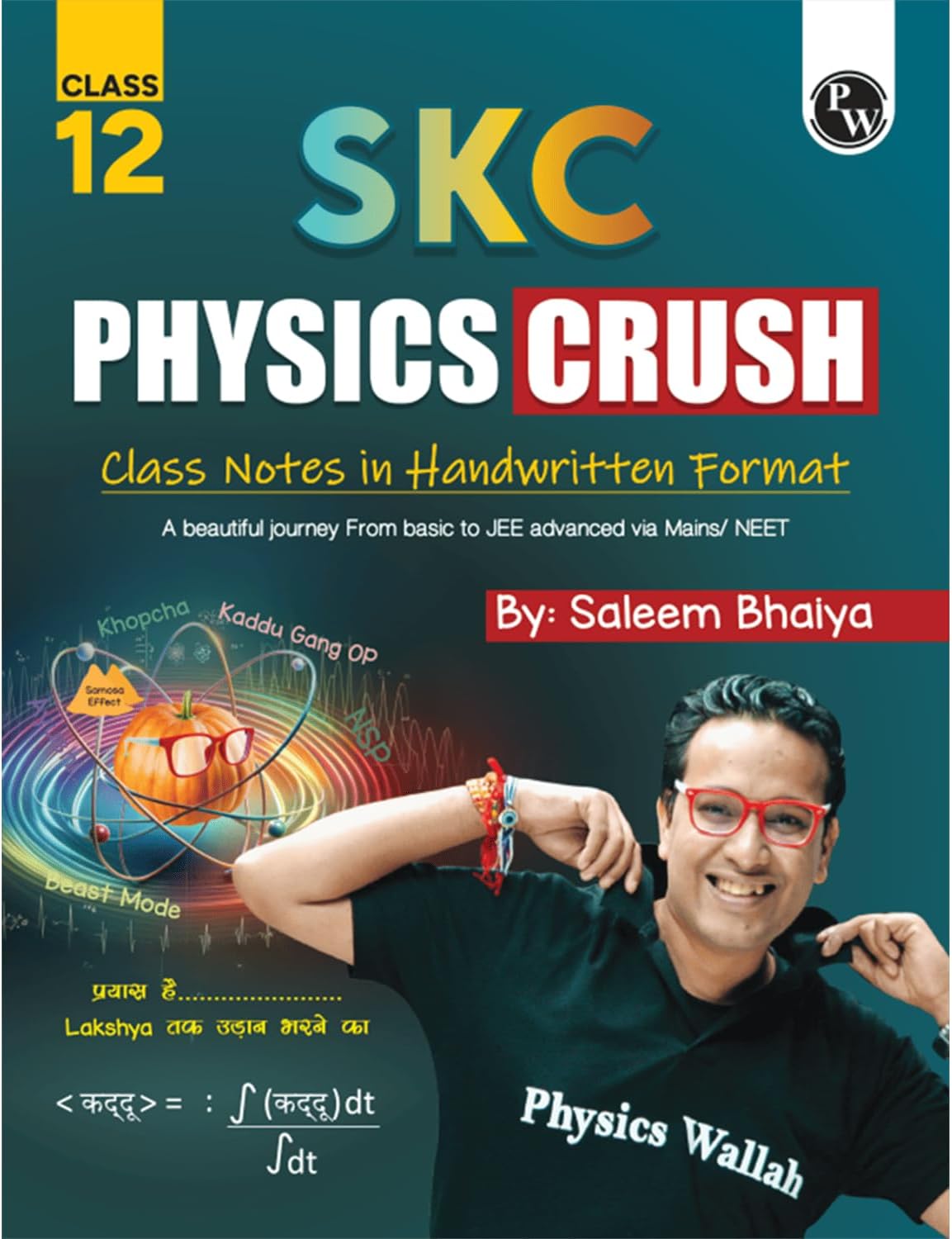 PW SKC Physics Crush Class 12 Handwritten Format Notes By Saleem Sir For JEE and NEET Exams | A Beautiful Journey From Basic to JEE Advanced via JEE/ NEET [Paperback] Saleem Ahmed