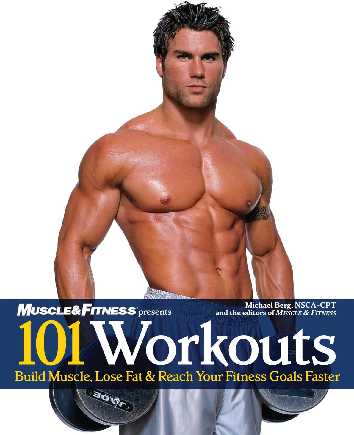 101 Workouts: Build Muscle, Lose Fat & Reach Your Fitness Goals Faster