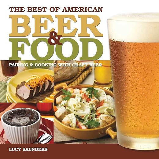 The Best of American Beer and Food: Pairing & Cooking with Craft Beer