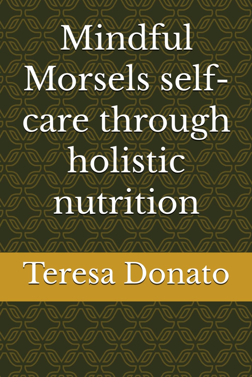 Mindful Morsels self- care through holistic nutrition