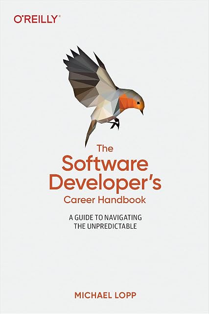 Portada de Software Developer's Career Handbook, The: A Guide to Navigating the Unpredictable