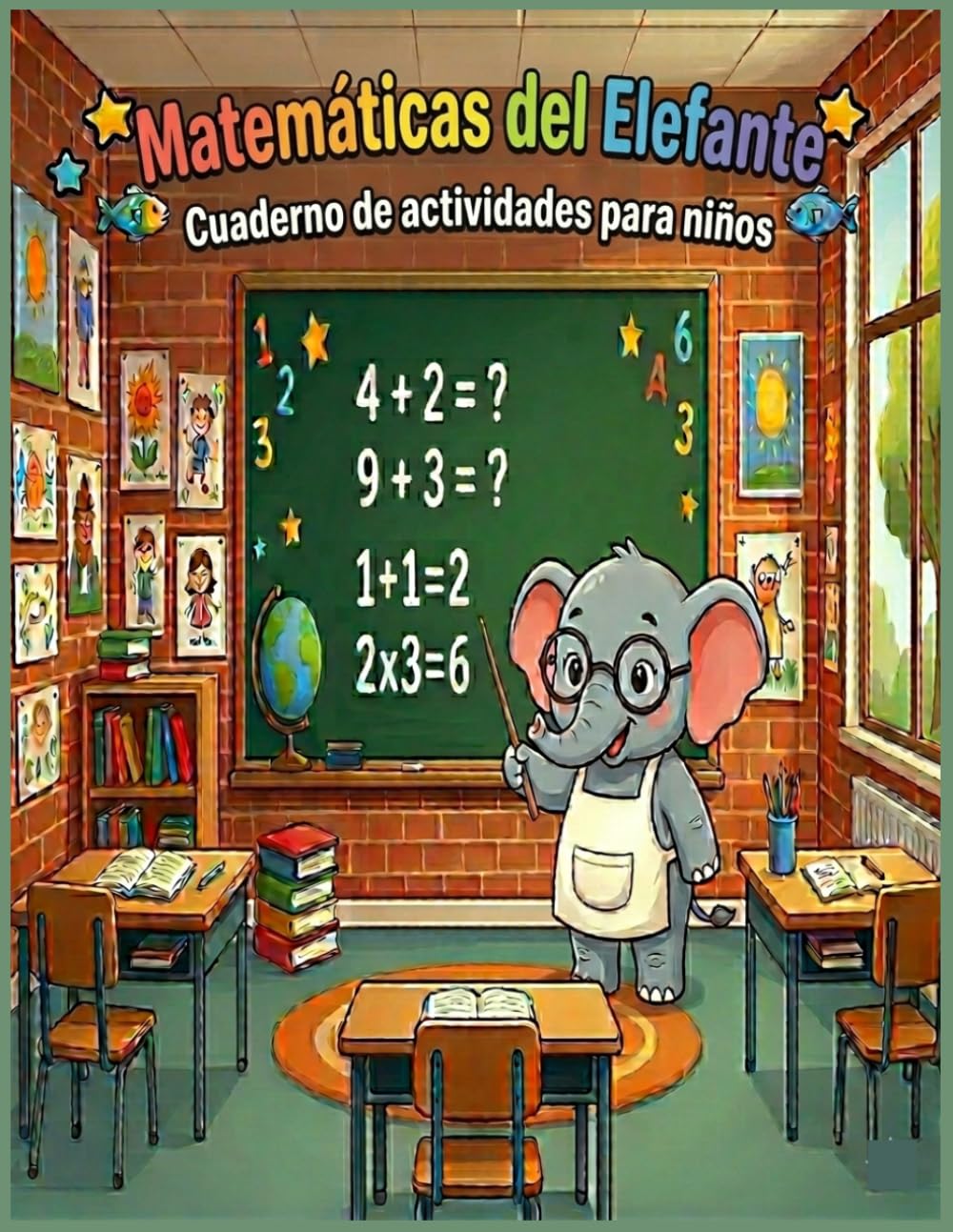 Libro de Actividades Matemáticas de Elefantes para Niños: Cuaderno de Sumas y Restas para Niños de 5 a 8 Años | Libro de Actividades Matemáticas para ... y Primaria | Tareas Sencillas de Matemáticas