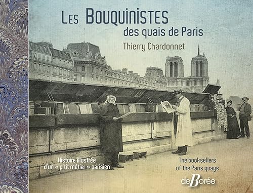 Les Bouquinistes des quais de Paris: Histoire illustrée d'un « p'tit métier » parisien