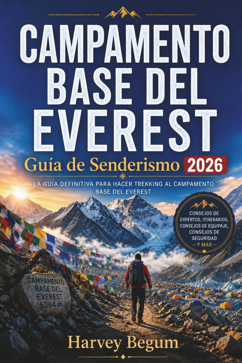 CAMPAMENTO BASE DEL EVEREST Guía de senderismo 2026: Expectativas realistas de altitud, desglose honesto de costes y datos prácticos de rutas para senderistas independientes