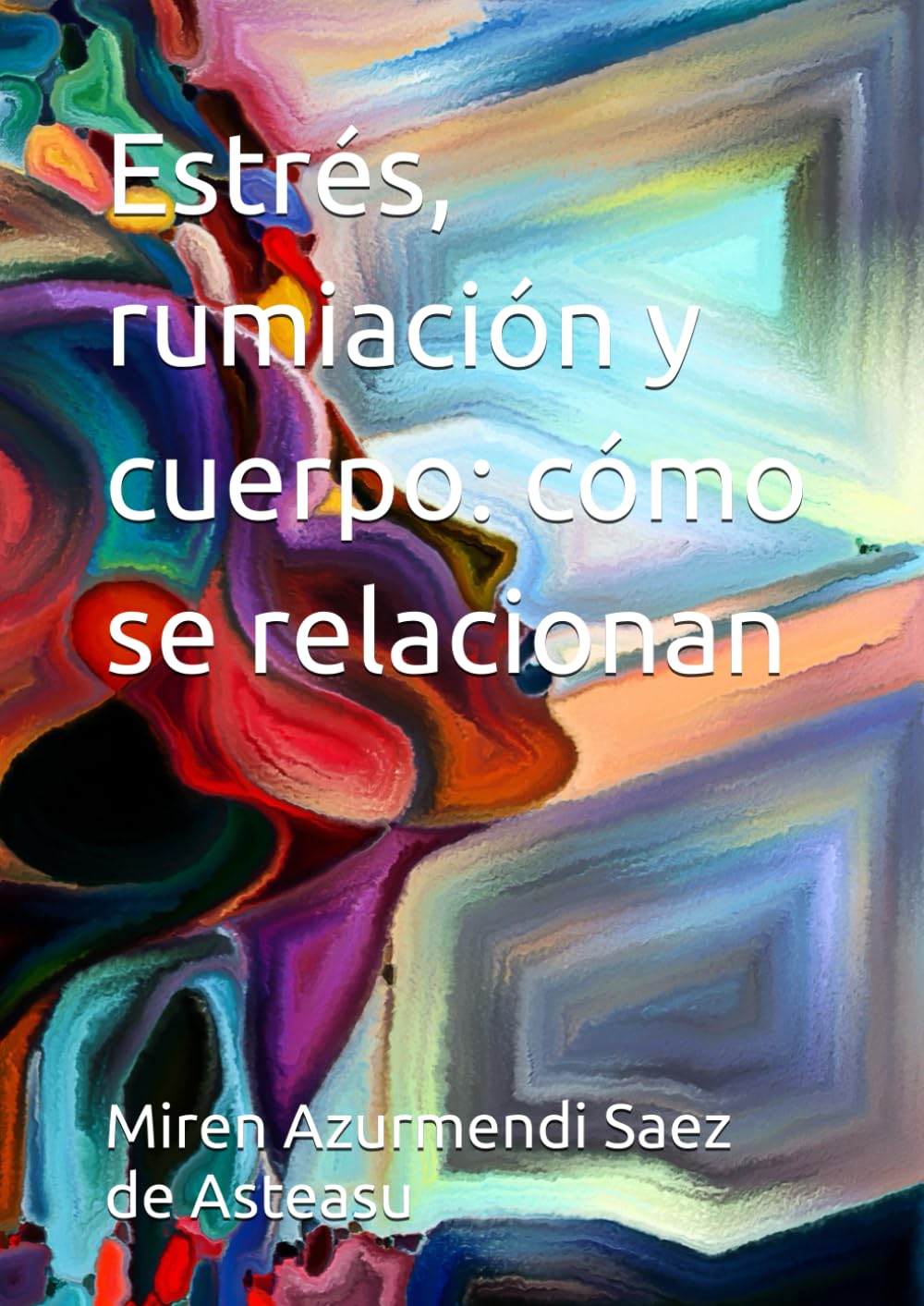 Estrés, rumiación y cuerpo: cómo se relacionan