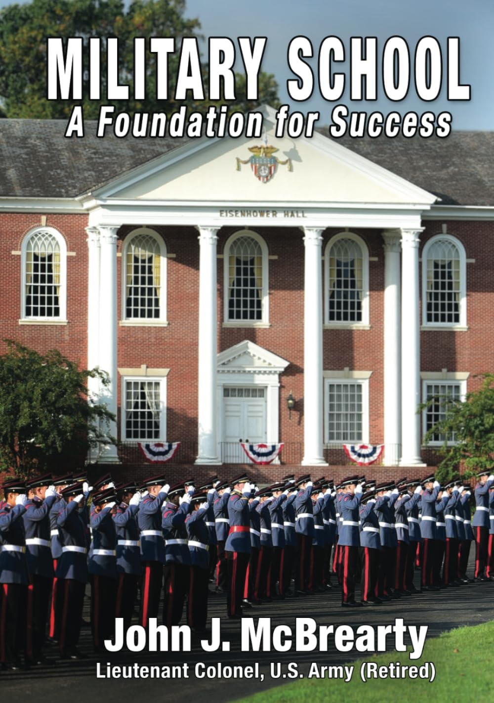 Military School: A Foundation for Success (Secrets for a Successful Life)