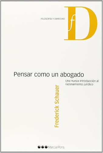 Pensar como un abogado: Una nueva introducción al razonamiento jurídico