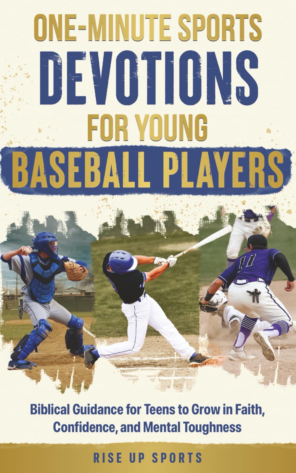 One-Minute Sports Devotions for Young Baseball Players: Biblical Guidance for Teens to Grow in Faith, Confidence, and Mental Toughness