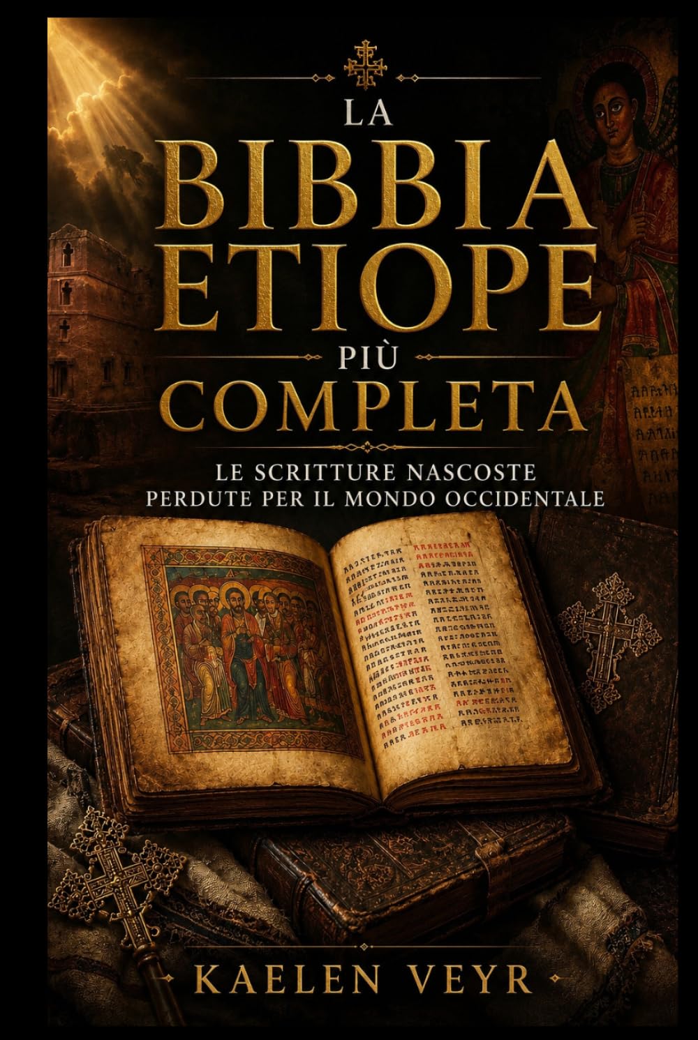 La Bibbia etiope più completa: Le Scritture nascoste perdute per il mondo occidentale