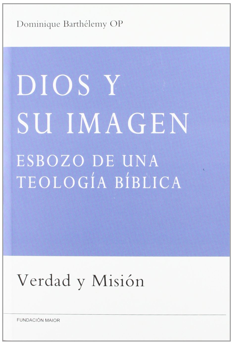 Dios y su imagen : esbozo de una teología bíblica