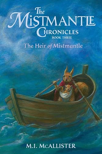 The Heir of Mistmantle (The Mistmantle Chronicles)