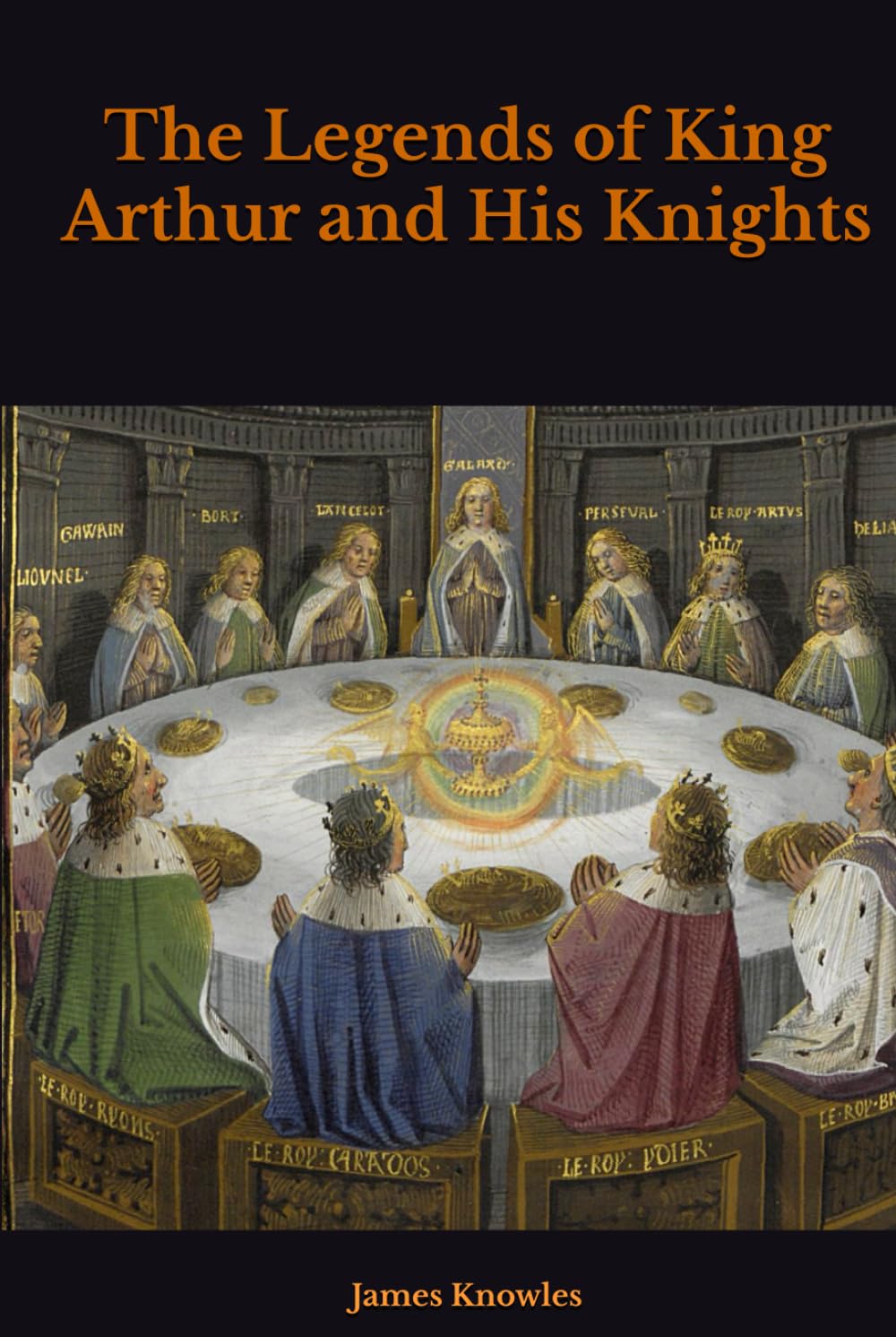 The Legends of King Arthur and His Knights