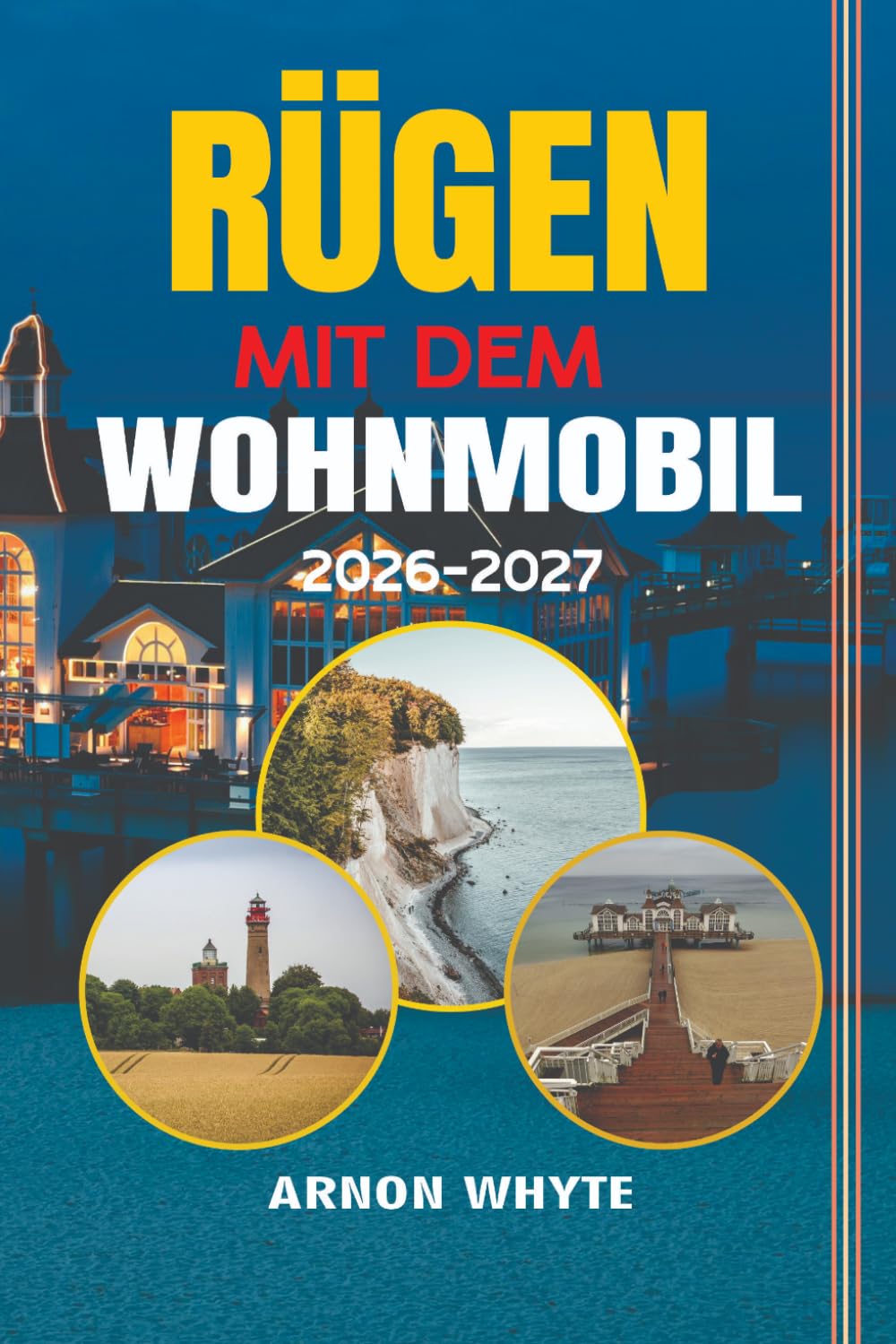 RÜGEN MIT DEM WOHNMOBIL 2026-2027: Routen, Stellplätze, Camping & Küstenorte