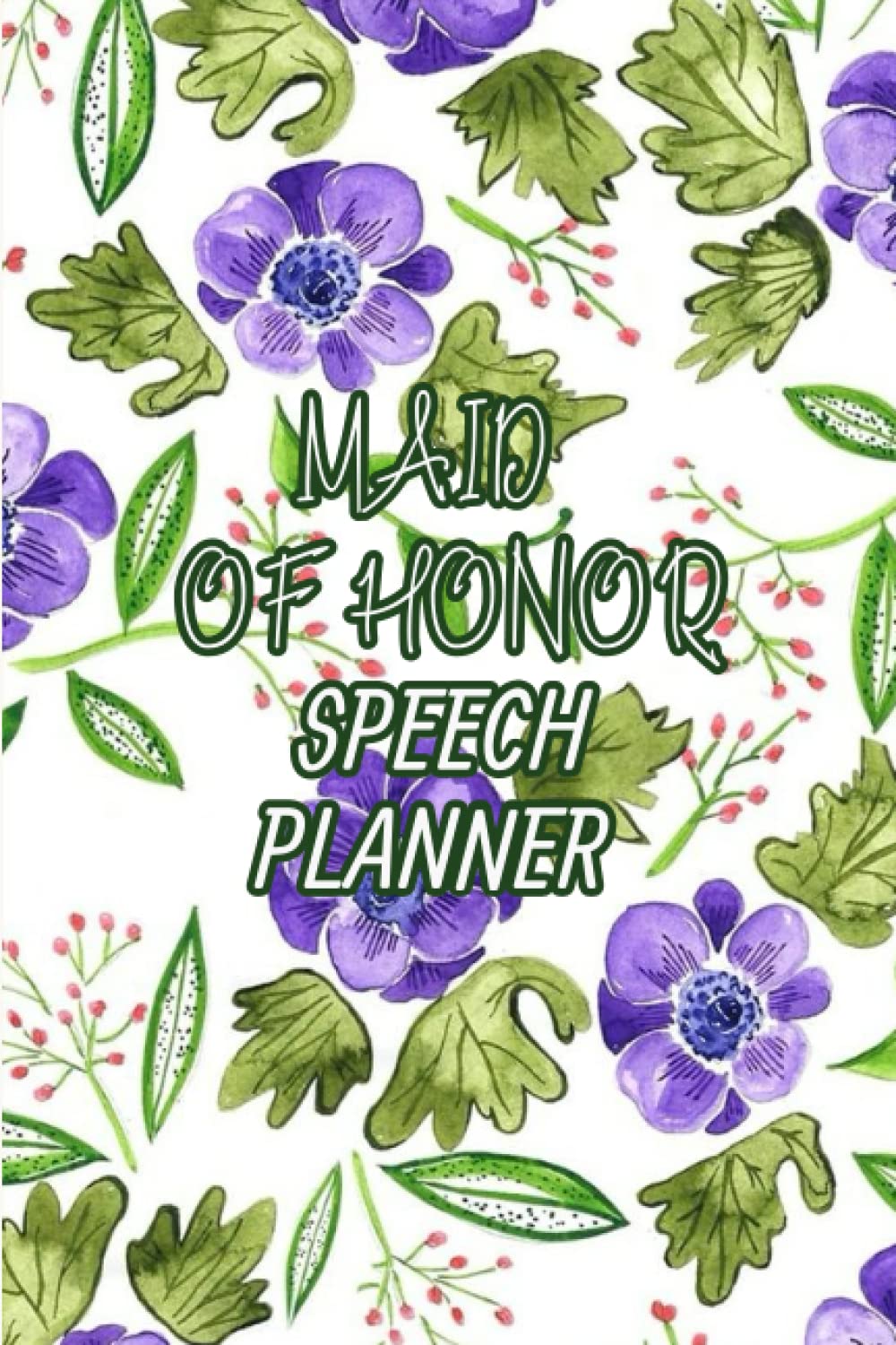 MAID OF HONOR SPEECH PLANNER: MAID OF HONOR SPEECH PREP PLANNER BOOK FOR ALL GIRLS