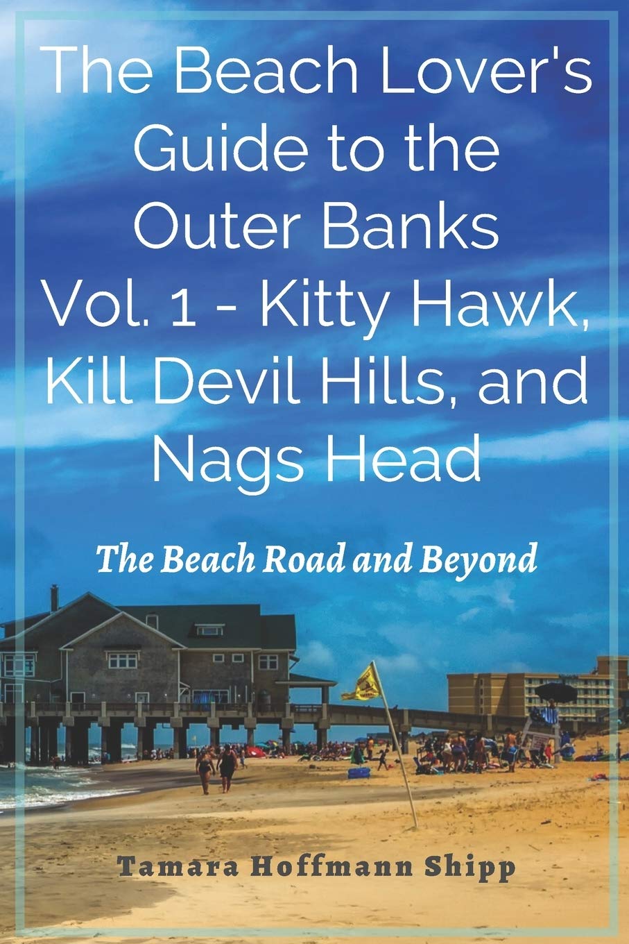 Buy The Beach Lover's Guide to the Outer Banks Volume 1 Kitty Hawk