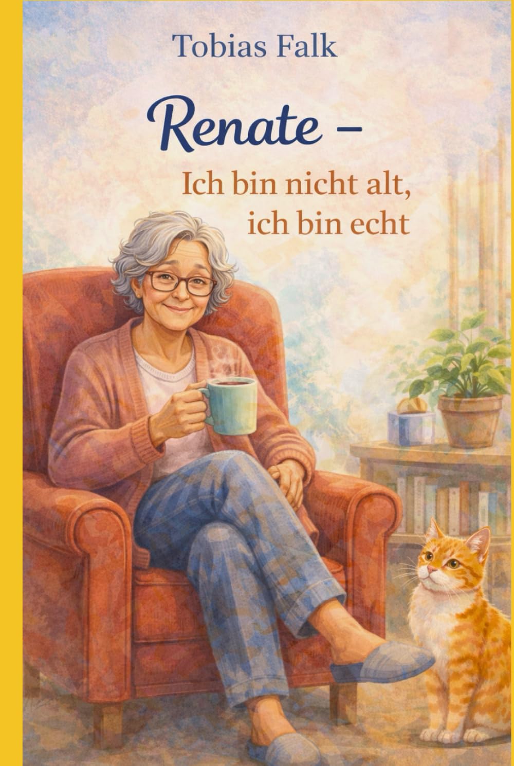 Renate - Ich bin nicht alt, ich bin echt: Humorvolle Gedanken einer Rentnerin die das Leben kennt - und sich nicht versteckt (Renate & Günter – Humorvolle Geschichten vom Leben mit Haltung)