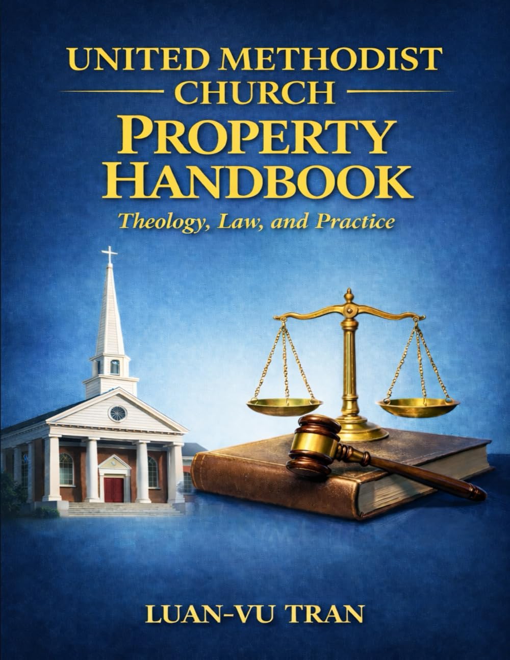 United Methodist Church Property Handbook: Theology, Law, and Practice