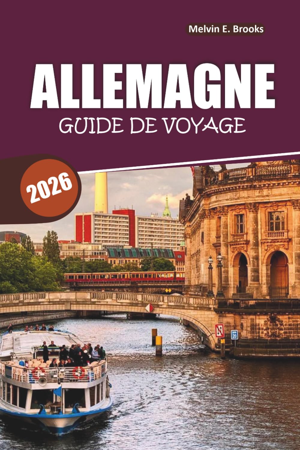 Guide de voyage en Allemagne 2026-2027: Découvrez des trésors cachés, des itinéraires ferroviaires pittoresques et des itinéraires faciles pour les seniors
