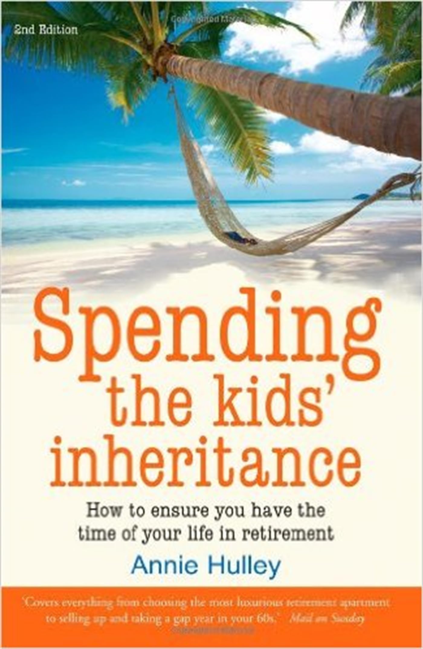 Spending the Kids' Inheritance: 2nd edition: How to Ensure You Have the Time of